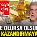 Atilla Yeşilada'dan yatırımcıya soğuk duş: Ne olursa olsun para kazandırmayacak