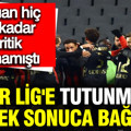 Süper Lig'e tutunmaları tek sonuca bağlı: 3 puan hiç bu kadar kritik olmamıştı