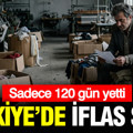 Türkiye’de iflas şoku: Sadece 120 gün yetti, yüzde 29 artış