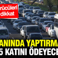 Zamanında yaptırmayan araç sürücüleri 15 katını ödeyecek: Yaz öncesi uyarı