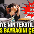 14 ülkeye üretim yapan Türk tekstil devi iflas bayrağını çekti: Alacaklılar kapıya dayandı