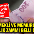 Emekli ve memurun 4 aylık maaş zam farkı belli oldu