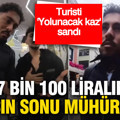 Turisti "Yolunacak Kaz" sandı: 7 bin 100 liralık tıraşın sonu mühür oldu