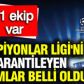 UEFA Şampiyonlar Ligi'ni garantileyen takımlar belli oldu: İşte 11 ekip