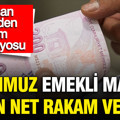 Temmuz emekli maaşı için net rakam verdi: Uzman isimden zam senaryosu
