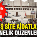 Fahiş site aidatlarına yönelik düzenleme: 6 madde kabul edildi