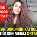 Gülistan Doku'nun kaybolduğu gün attığı son mesaj ortaya çıktı: 6 yıllık sır perdesi aralanıyor
