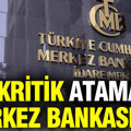 Bir kritik atama da Merkez Bankası'na