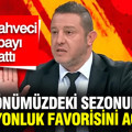 Nihat Kahveci, önümüzdeki sezonun şampiyonluk favorisini açıkladı