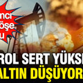 Altın geriledi, petrol sert yükseldi, Kapalıçarşı’da gram, çeyrek, yarım ne kadar? Bitcoin ve gümüşte son durum