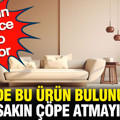 Evinizde bulunuyorsa bu ürünü sakın çöpe atmayın: Bugün binlerce euro ediyor