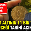 Gram altının 11 bin TL’ye geleceği tarihi açıkladı: Uzman isim 'hayal' denileni işaret etti