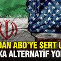 İran'dan ABD’ye sert uyarı: Başka alternatif yoktur