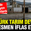 Türk tarım devi resmen iflas etti: Günde 50 milyon üretiyorlardı