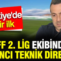 Türkiye'de bir ilk: TFF 2. Lig ekibinde yabancı teknik direktör