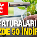 Belediye başkanı açıkladı: Su faturalarında yüzde 50 indirim