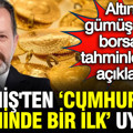 İslam Memiş'ten altın için 'Cumhuriyet tarihinde bir ilk' uyarısı: Altın, gümüş ve borsa tahminlerini açıkladı