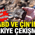 İki ülkenin gözleri Beylikova’da: ABD ve Çin’in Türkiye çekişmesi