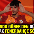 Galatasaray'a transfer olan Can Armando Güner'den çok konuşulacak Fenerbahçe sözleri