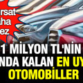 1 Milyon TL'nin altında kalan alınabilecek en uygun otomobiller: Böyle fırsat bir daha gelmez