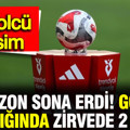 Süper Lig'de 2025/26 sezonu sona erdi: Gol krallığında zirvede 2 futbolcu
