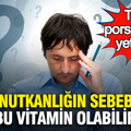 Unutkanlığın sebebi bu vitamin olabilir: Tek porsiyonu yetiyor
