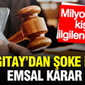 Yargıtay’dan milyonlarca kişiyi ilgilendiren şok emsal karar: Artık o imzalar geçersiz sayıldı