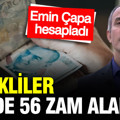 Emekliler yüzde 56 zam alabilirdi: Emin Çapa tüm gerçekliğiyle hesapladı