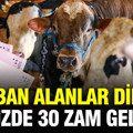 Kurban alanlar dikkat: Yüzde 30 zam geldi