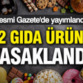 32 gıda ürünü yasaklandı: Resmi Gazete’de yayımlandı