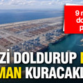 9 milyar dolarlık proje: Denizi doldurup mega liman kuracaklar