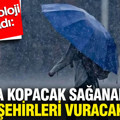 Meteoroloji açıkladı: Fırtına kopacak sağanak yağış şehirleri vuracak