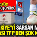 Türkiye’yi sarsan maç sonrası TFF’den şok karar: İki kulüp küme düşürüldü