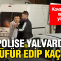 Polise yalvardı, küfür edip kaçtı: Yaşananlar kameraya yansıdı