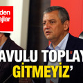 CHP PM toplantısından sert mesajlar çıktı: 'Bavulu toplayıp gitmeyiz'