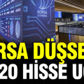 Borsa endeksi düşerken, uçuşa geçen 20 hisse dikkat çekti