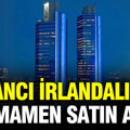 Sabancı İrlandalı dev şirketi tamamen satın aldı