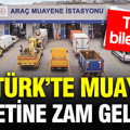 TÜVTÜRK'te araç muayene ücretlerine zam geliyor: Tarih bile verildi