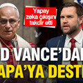 JD Vance’tan Papa’nın yapay zeka uyarılarına destek