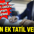 Memurlara müjde: Bayram üstüne bayram yapacaklar, 7 gün daha izin verildi