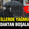Meteoroloji gün verdi: Bazı illerde bayramda yağmur bardaktan boşalacak