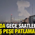 İran'da gece saatlerinde peş peşe patlamalar