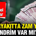 30 Mayıs güncel akaryakıt fiyatları: Benzin, motorin ve LPG pompa fiyatlarında son durum