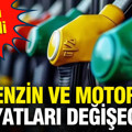 Benzin ve motorin fiyatları değişecek: Tarih verildi