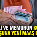 Emekli ve memurun kuruşu kuruşuna yeni maaş listesi