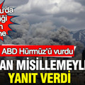 ABD Hürmüz’ü vurdu, İran misillemeyle yanıt verdi