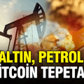 Altın ve petrol fiyatlarında son durum: Kapalıçarşı gram altın ve brent petrol kaç dolar oldu?