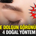 Kaşları küsenler dikkat: Gür ve dolgun görünüm için 4 doğal yöntem