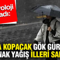 Meteoroloji açıkladı: Fırtına kopacak gök gürültülü sağanak yağış illeri saracak