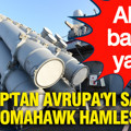 Trump'tan Avrupa'yı sarsan Tomahawk hamlesi: ABD basını yazdı